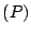 $ (P)$