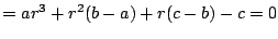 $\displaystyle = ar^3 +r(b-a) +r(c-b) -c =0$