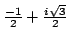 $ \frac{-1}{2} + \frac{i\sqrt{3}}{2}$
