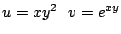 $ u=xy~~v=e^{xy}$