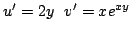 $ u'=2y~~v'=xe^{xy}$