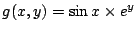 $ g(x,y) = \sin x \times e^y$
