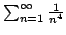 $ \sum_{n=1}^\infty \frac{1}{n^4}$