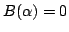 $ B(\alpha)=0$