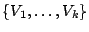 $ \{V_1,\hdots , V_k\}$