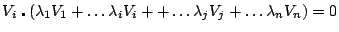 $ V_i \centerdot ( \lambda_1 V_1 + \hdots \lambda_iV_i ++ \hdots \lambda_jV_j +\hdots \lambda_nV_n ) =0$