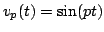 $ v_p(t)=\sin(pt)$