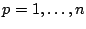 $ p=1,\hdots,n$