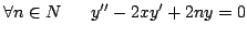 $\displaystyle \forall n \in N~~~~~ y''-2xy'+2ny = 0 $