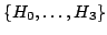 $ \left\lbrace H_0, \hdots, H_3 \right\rbrace $