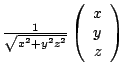 $ \frac{1}{\sqrt{x+yz}}\left( \begin{array}{c} x\\ y\\ z \end{array} \right ) $