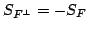$ S_{F^\bot}=-S_{F}$