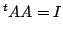 $\displaystyle ^tAA=I$